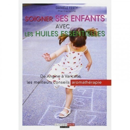 Livre "soigner ses enfants avec les Huiles essentielles" Livre "soigner ses enfants avec les Huiles essentielles"